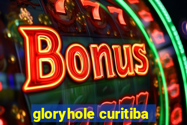 gloryhole curitiba